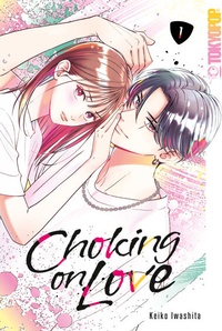Abbildung von: Choking on Love 01 - TOKYOPOP GmbH