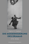 Cover: Die Modernisierung des Dramas (1731 - 1836) - K&ouml;nigshausen & Neumann