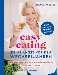 Abbildung von: easy eating - Keine Angst vor den Wechseljahren - Amalthea Signum