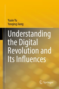 Enlarge image Cover: Understanding the Digital Revolution and Its Influences - Springer