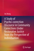 Cover: A Study of Psycho-correction Discourse in Community Corrections Under Restorative Justice from the Perspective of Individuation - Springer
