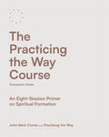 Cover: The Practicing the Way Course Companion Guide - WaterBrook
