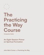 Cover: The Practicing the Way Course Companion Guide - Waterbrook Press (A Division of Random House Inc)