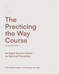 Cover: The Practicing the Way Course Companion Guide - Waterbrook Press (A Division of Random House Inc)