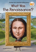 Cover: What Was the Renaissance? - Penguin Workshop