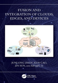 Enlarge image Cover: Fusion and Integration of Clouds, Edges, and Devices - CRC Press