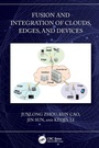 Cover: Fusion and Integration of Clouds, Edges, and Devices - CRC Press