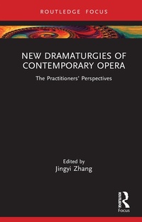 Abbildung von: New Dramaturgies of Contemporary Opera - Routledge