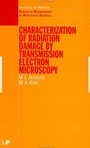 Cover: Characterisation of Radiation Damage by Transmission Electron Microscopy - CRC Press