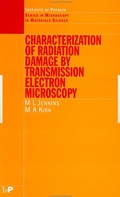 Cover: Characterisation of Radiation Damage by Transmission Electron Microscopy - CRC Press