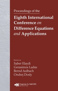 Enlarge image Cover: Proceedings of the Eighth International Conference on Difference Equations and Applications - Chapman and Hall