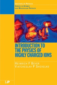 Enlarge image Cover: Introduction to the Physics of Highly Charged Ions - CRC Press