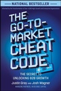 Cover: The Go-to-Market Cheat Code - Wiley