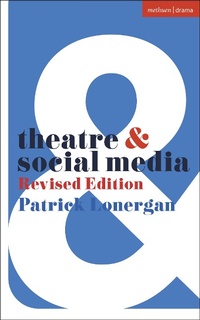 Abbildung von: Theatre and Social Media - Methuen Drama