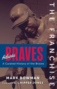 Abbildung von: Franchise: Atlanta Braves - Triumph Books