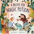 Cover: A Recipe for Magic Potion - Hardie Grant Books