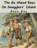 Cover: The Go Ahead Boys On Smugglers' Island - Intell Book Publishers