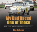 Cover: My Dad Raced One of Those - The History Press Ltd