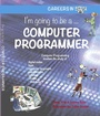 Cover: I'm going to be a Computer Programmer - BrambleKids Ltd