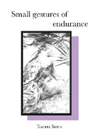 Enlarge image Cover: Small gestures of endurance - Penteract Press