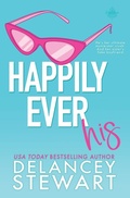 Cover: Happily Ever His - Delancey Stewart Books