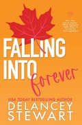 Cover: Falling Into Forever - Delancey Stewart Books
