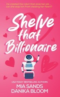 Cover: Shelve that Billionaire - Maple Laughs Romance