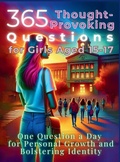 Cover: 365 Thought-Provoking Questions for Girls Aged 15-17 - Aria Capri International Inc.