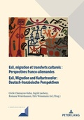 Cover: Exil, migration et transferts culturels : Perspectives franco-allemandes Exil, Migration und Kulturtransfer: Deutsch-franzoesische Perspektiven - Peter Lang Verlag