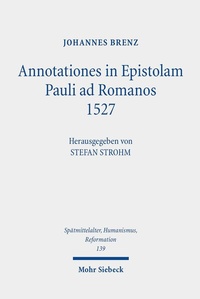 Abbildung von: Annotationes in Epistolam Pauli ad Romanos 1527 - Mohr Siebeck