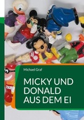 Cover: Micky und Donald aus dem Ei - BoD - Books on Demand