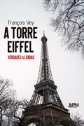 Cover: A torre Eiffel: verdades e lendas - L&PM Editores