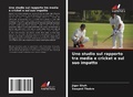 Cover: Uno studio sul rapporto tra media e cricket e sul suo impatto - Edizioni Sapienza