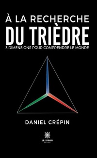 Abbildung von: À la recherche du trièdre - Le Lys Bleu Éditions