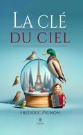 Cover: La cl&eacute; du ciel - Le Lys Bleu &Eacute;ditions
