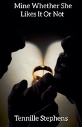 Cover: Mine Whether She Likes It or Not - Tennille Stephens