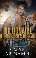 Cover: Billionaire Lumberjack's Bargain (Lumberjacks in Love, #5) - Gwyn McNamee
