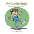 Cover: My Gentle Body (My Gentle Body Series) - ASD Books