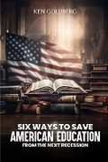 Cover: Six Ways to Save American Education from the Next Recession - Book Publishing Lab