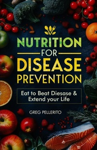 Abbildung von: Nutrition for Disease Prevention - Greg Pellerito