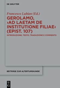 Abbildung von: Gerolamo, >Ad Laetam de institutione filiae (epist. 107)< - De Gruyter