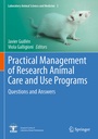 Cover: Practical Management of Research Animal Care and Use Programs - Springer