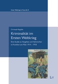 Cover: Kriminalit&auml;t im Ersten Weltkrieg - Lit Verlag