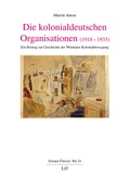 Cover: Die kolonialdeutschen Organisationen (1918-1933) - Lit Verlag