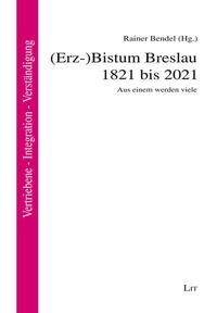 Bild: (Erz-)Bistum Breslau 1821 bis 2021 - Lit Verlag