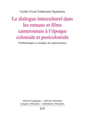 Cover: Le dialogue interculturel dans les romans et films camerounais &agrave; l'&eacute;poque coloniale et postcoloniale - Lit Verlag