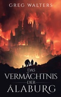 Cover: Das Verm&auml;chtnis der Alaburg - BoD - Books on Demand