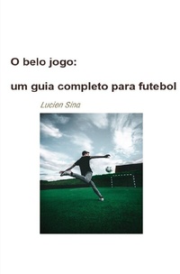 Abbildung von: O belo jogo: um guia completo para futebol - epubli