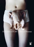 Cover: Sarah Lucas. Sense of Human - K&ouml;nig, Walther