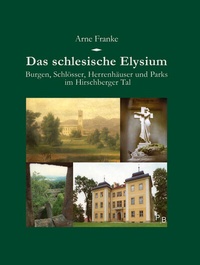 Abbildung von: Das schlesische Elysium - Deutsches Kulturforum östliches Europa